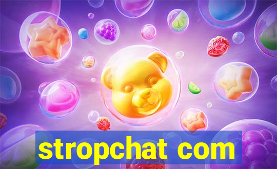 stropchat com